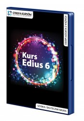 Wydawnictwo Strefa Kursów Kurs Edius 6