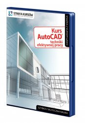 Wydawnictwo Strefa Kursów Kurs AutoCAD Techniki Efektywnej Pracy